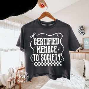 Certified Menace to Society (Tshirt Only)