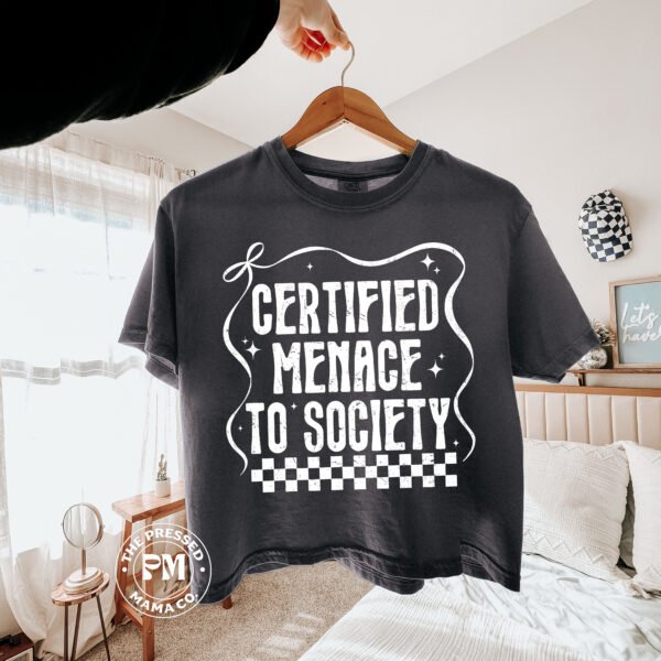 Certified Menace to Society (Tshirt Only)