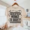 Certified Menace to Society (Tshirt Only)