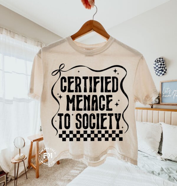 Certified Menace to Society (Tshirt Only)