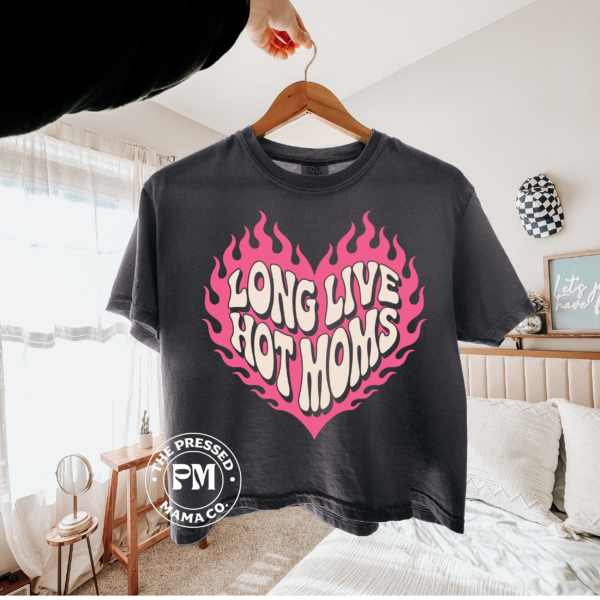Long Live Hot Mom (Tshirt Only)
