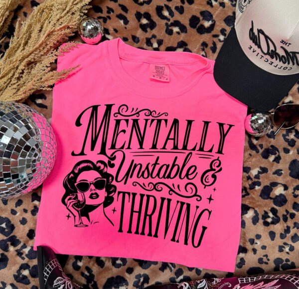 Mentally Unstable and Thriving (Tshirt Only)