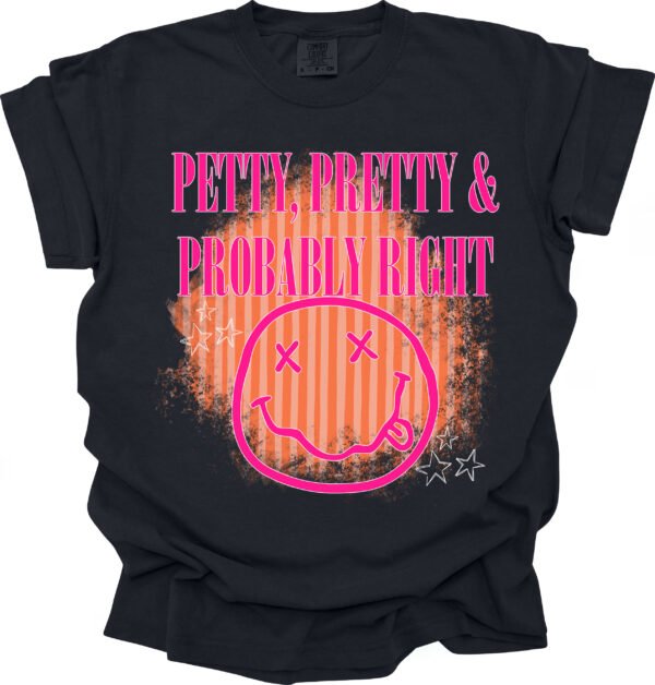 Pretty, Petty and Probably Right