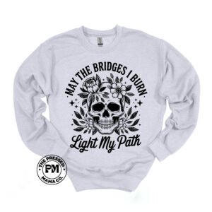 May the Bridges I Burn Light My Path