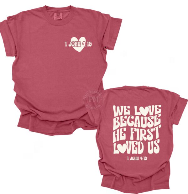 We Love Because He First Loved Us