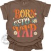 Born to Yap (Tshirt Only)