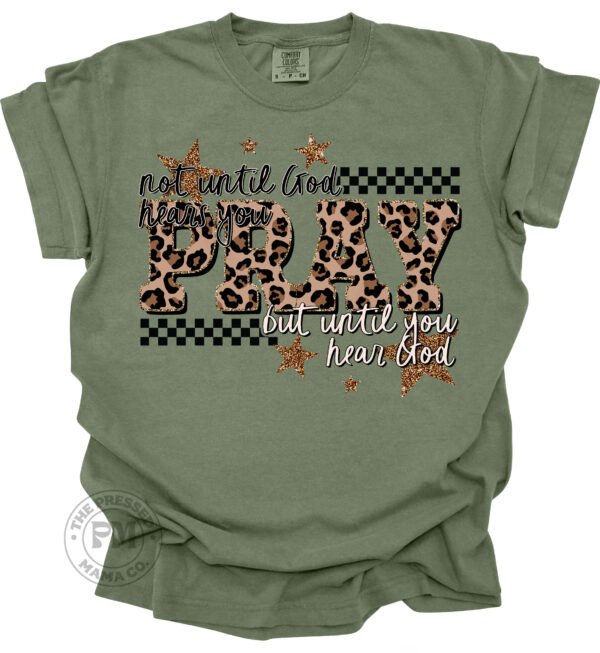 Not Until God Hears You Pray but Until You Hear God