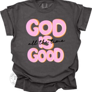 God Is Good All The Time