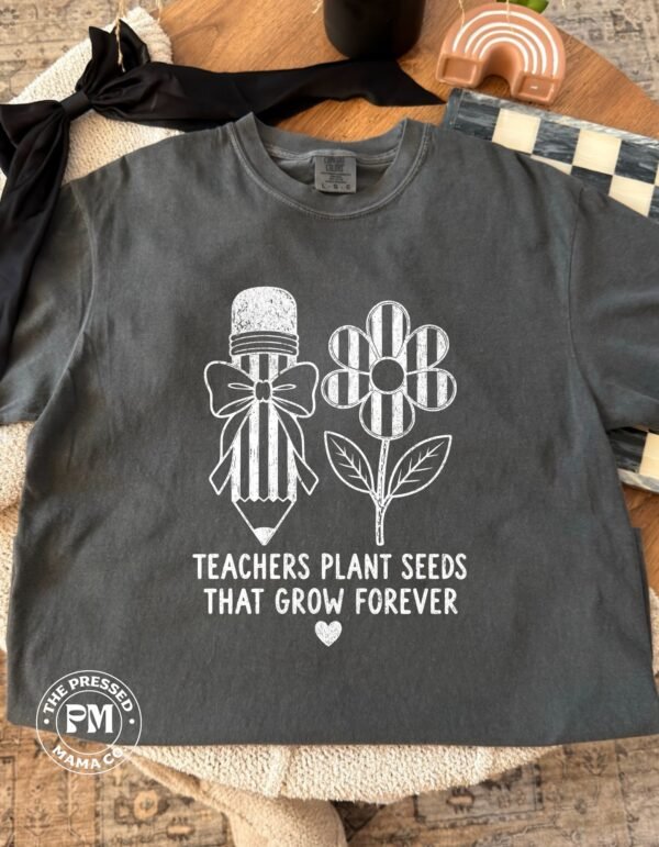 Teachers Plant Seeds That Grow Forever
