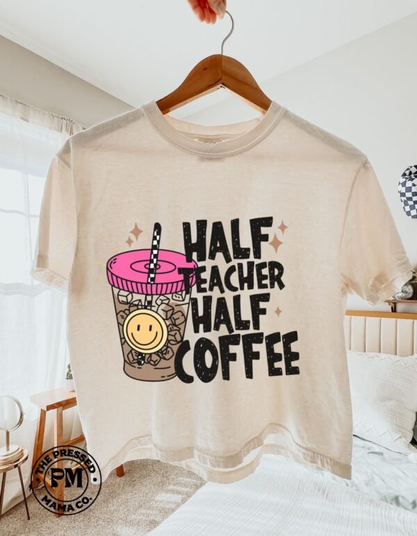 Tshirt Mockups-13 Half Teacher Half Coffee