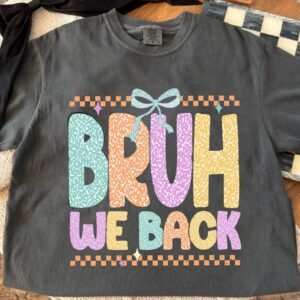 Tshirt Mockups-7 Bruh We Back (kids & adult)