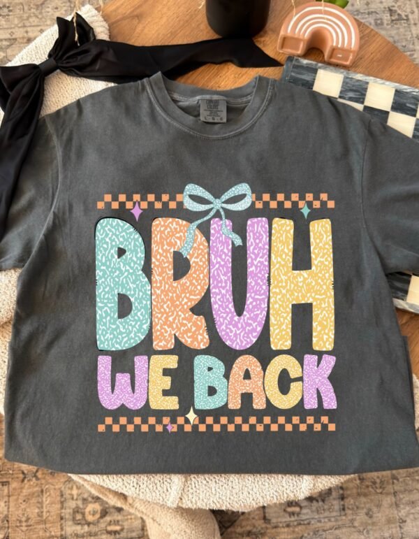 Tshirt Mockups-7 Bruh We Back (kids & adult)